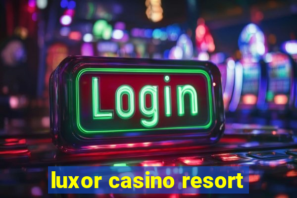 luxor casino resort